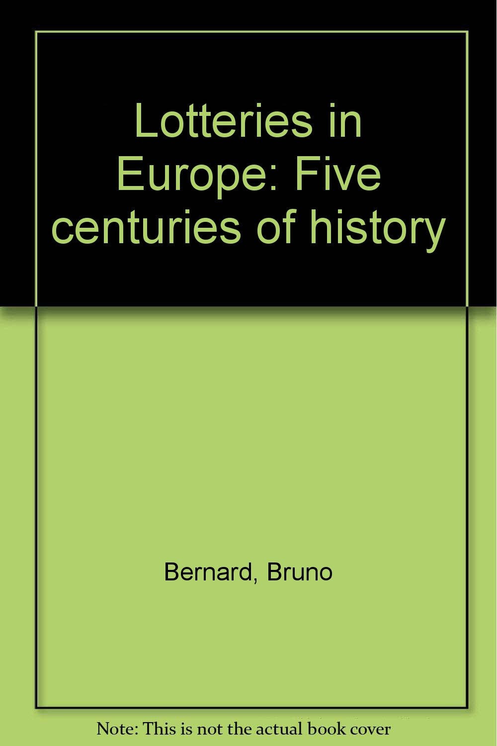 Lotteries in Europe: five centuries of history Politics & History