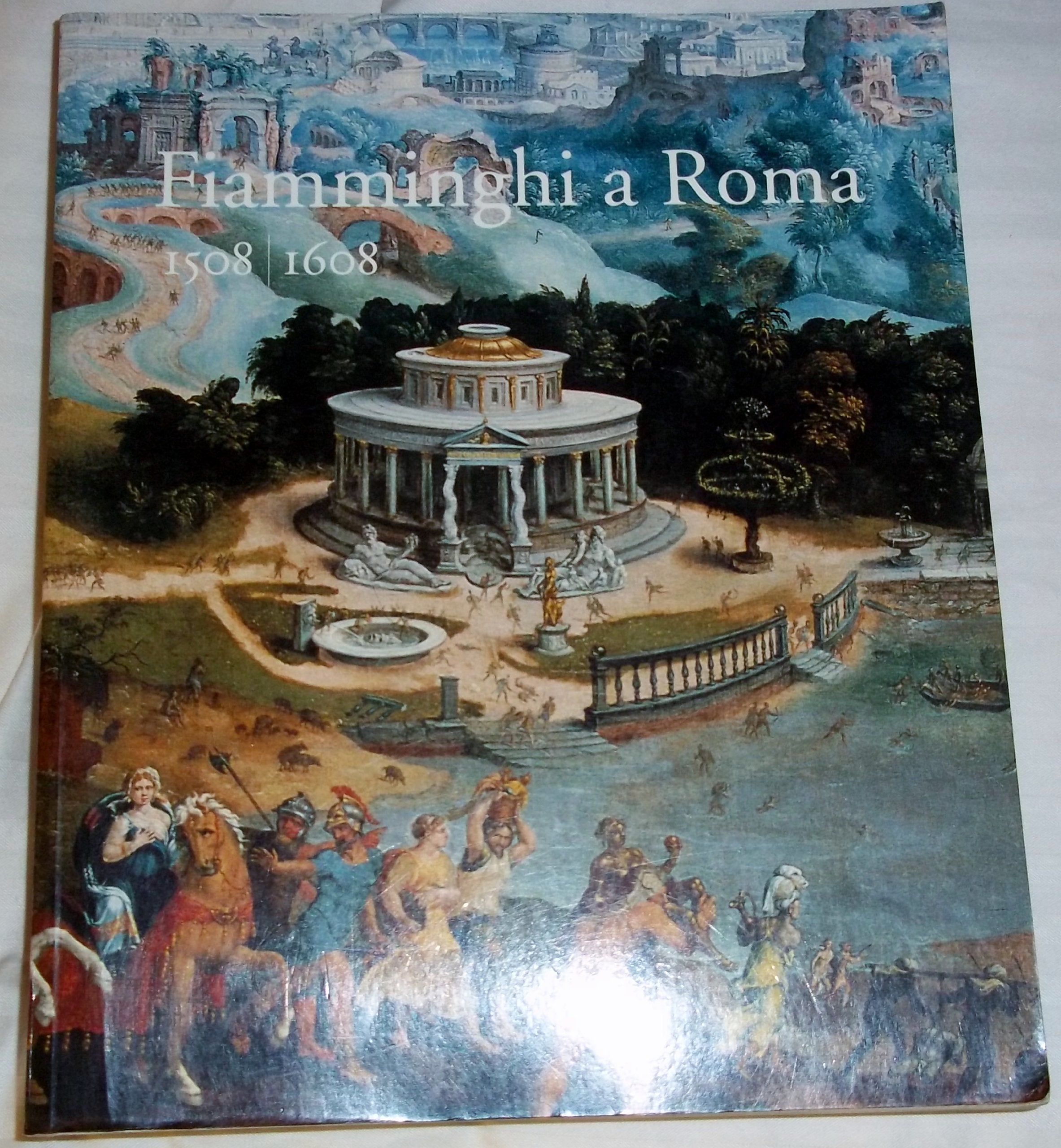 Fiamminghi a Roma 1508-1608: artistes des Pays-Bas et de la principauté de Liège à Rome à la Renaissance book