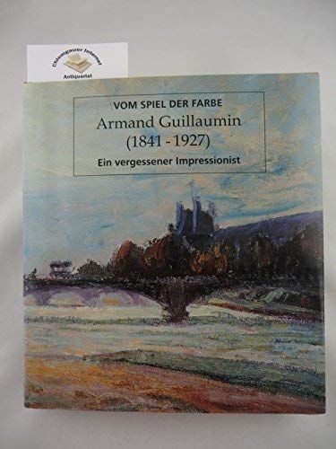 VOM SHIEL DER FARBE ARMAND GUILLAUMEN 1841-1927 Film, Art & Culture
