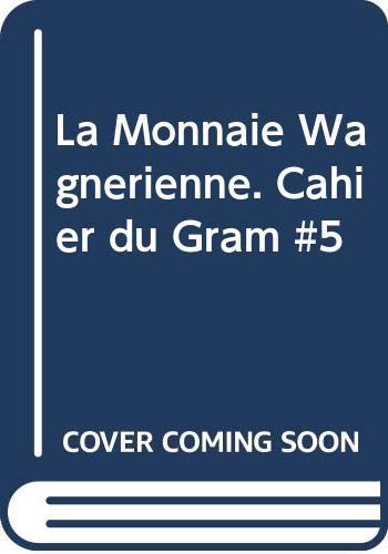 La Monnaie wagnérienne (Cahiers du Gram, 5, Band 5) Arts & Music