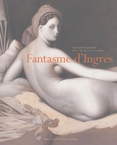 Cambrai: Fantasmes d'Ingres: (F) Film, Art & Culture