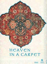 Heaven in a carpet : exhibitions, Paris, Institut du Monde arabe, 6 dec. 2004-15 march 2005, Lisbonne, 2005 Leisure, Home & Garden
