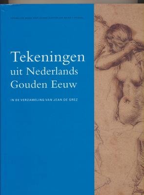 Tekeningen uit Nederlands Gouden Eeuw: In de verzameling van Jean de Grez book