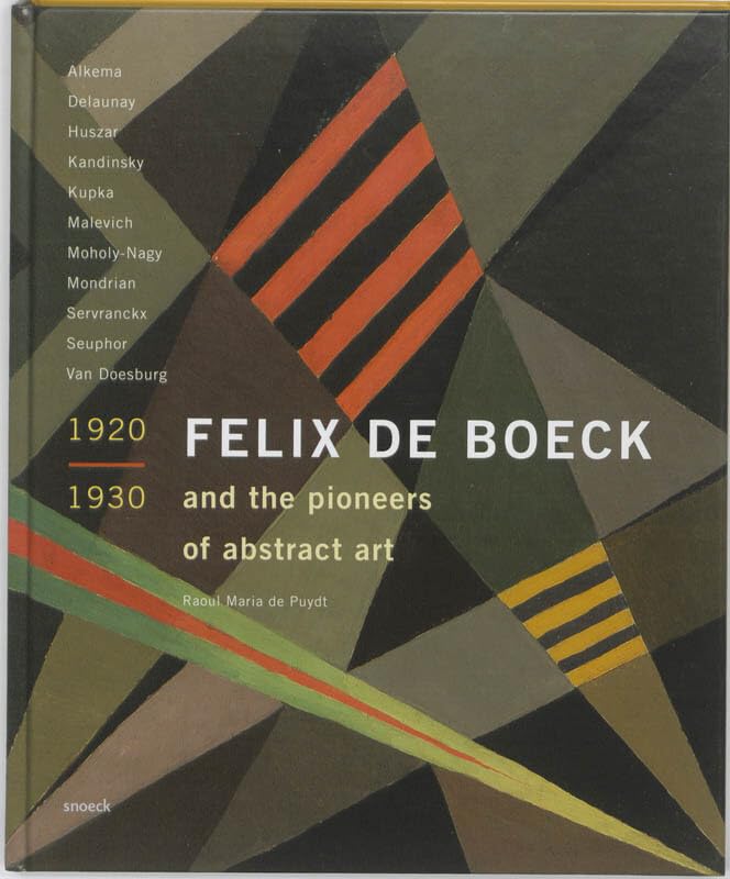 Felix De Boeck: and the pioneers of abstract art book