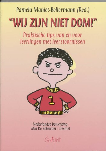 "Wij zijn niet dom!": praktische tips van en voor leerlingen met leerstoornissen book
