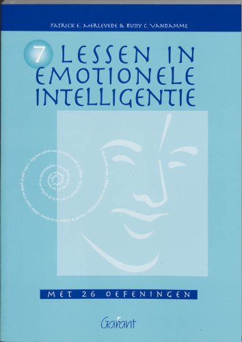 Zeven lessen in emotionele intelligentie: met 26 oefeningen book