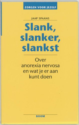 Slank, slanker, slankst: over anorexia nervosa en wat je eraan kunt doen (Zorgen voor jezelf) Medicine