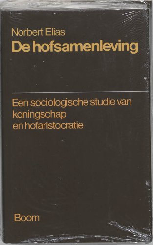 De hofsamenleving: een sociologische studie van koningschap en hofaristocratie book