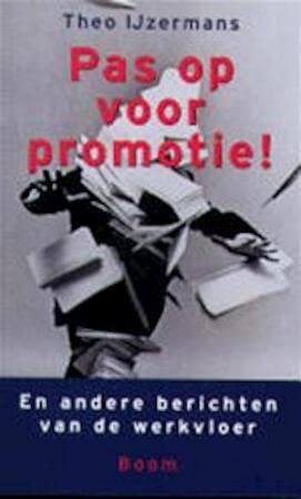 Pas op voor promotie ! en andere berichten van de werkvloer book