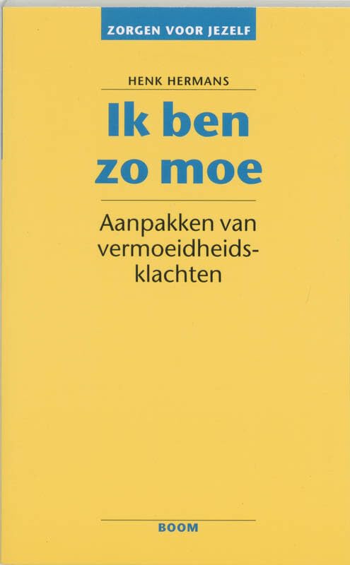 Ik ben zo moe: hoe u vermoeidheid kunt overwinnen book