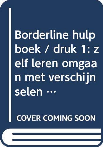 Borderline hulpboek: zelf leren omgaan met verschijnselen als impulsiviteit, heftige emoties en conflicten book
