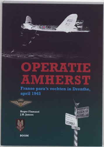 Operatie Amherst / druk 1: Franse para's vochten in Drenthe, april 1945 book