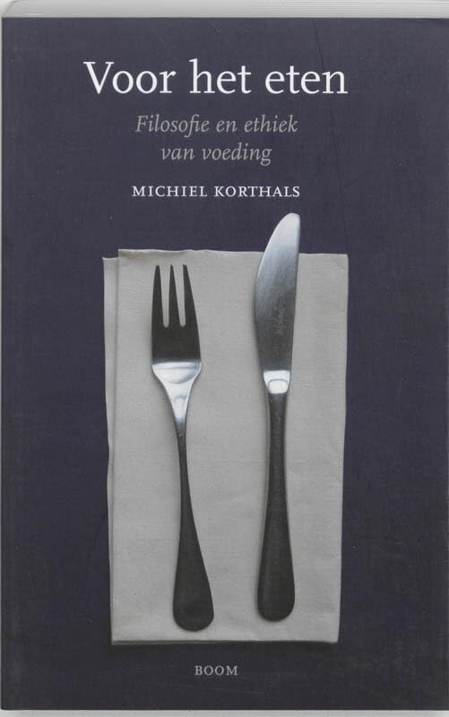 Voor het eten: filosofie en ethiek van voeding book