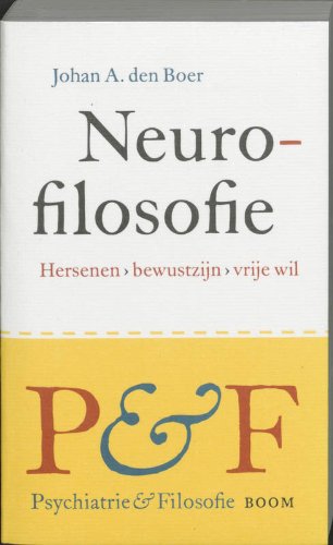 Neurofilosofie: neurofilosofie- hersenen, bewustzijn, vrije wil (Psychiatrie & Filosofie) Philosophy