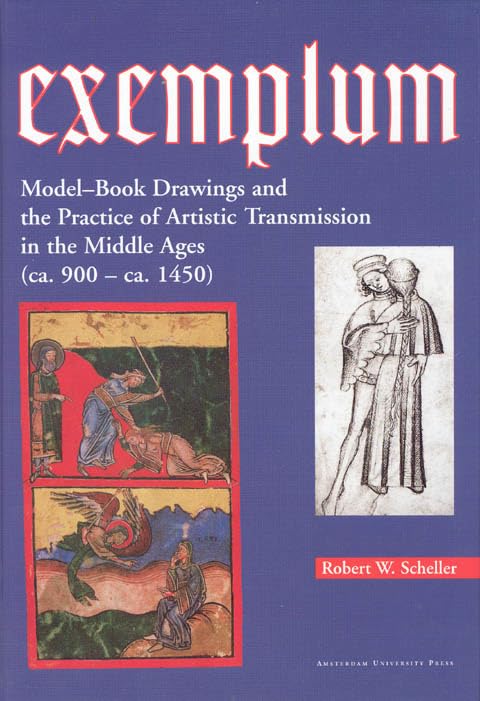 Exemplum: Model-Book Drawings and the Practice of Artistic Transmission in the Middle Ages (Ca. 900 - Ca. 1450): Model-Book Drawings and the Practice ... in the Middle Ages (Ca. 900-Ca. 1470) Arts & Music