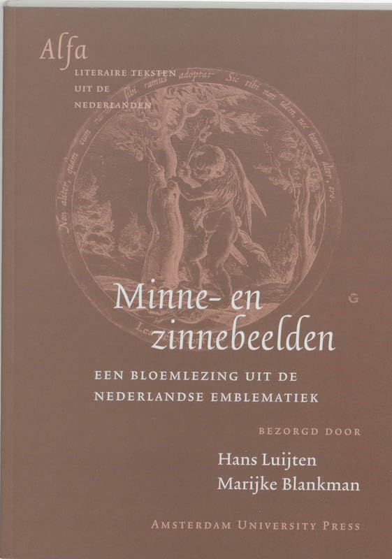 Minne- En Zinnebeelden: Een Bloemlezing Uit De Nederlandse Emblematiek (Alfa-Reeks) Poetry