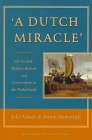 A Dutch Miracle: Job Growth, Welfare Reform and Corporatism in the Netherlands Books
