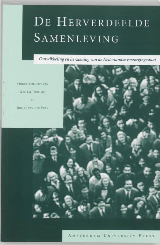 De Herverdeelde Samenleving: Ontwikkeling En Herziening Van De Nederlandse Verzorgingsstaat book