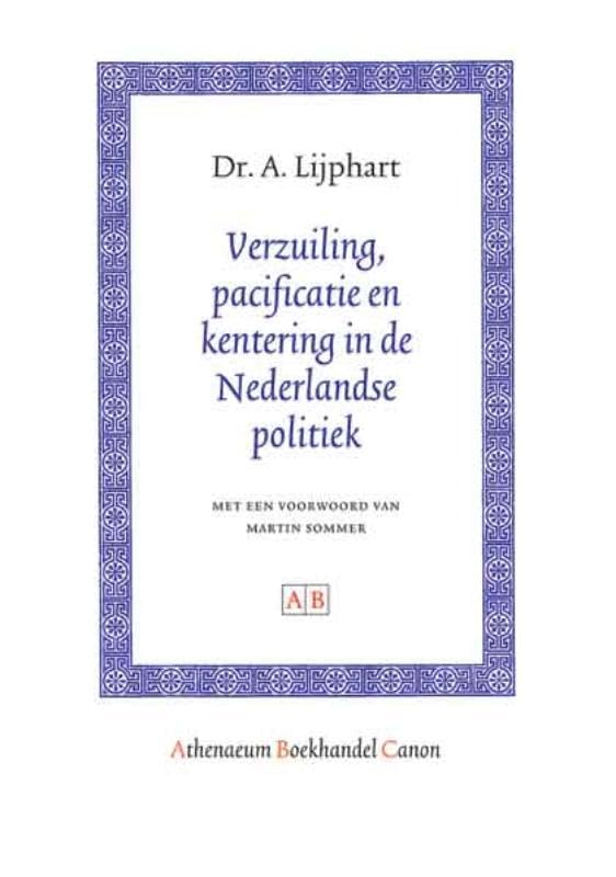 Verzuiling, Pacificatie en Kentering in de Nederlandse Politiek Politics & History