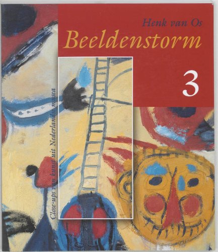 Beeldenstorm 3: Close-ups Van Kunst Uit Nederlandse Musea book