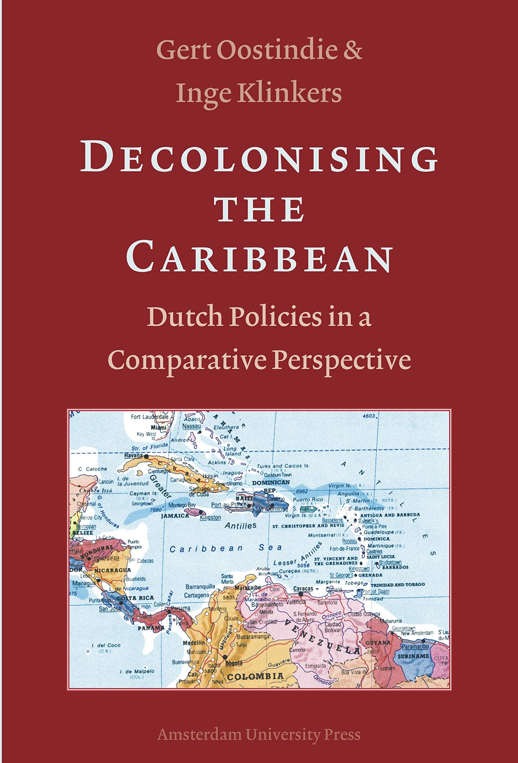 Decolonising the Caribbean. Dutch Policies in a Comparative Perspective Social Sciences