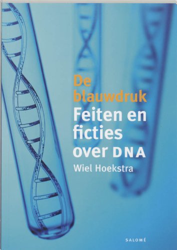 De Blauwdruk: Feiten En Ficties Over DNA book