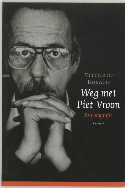 Weg Met Piet Vroon: Een Biografie book