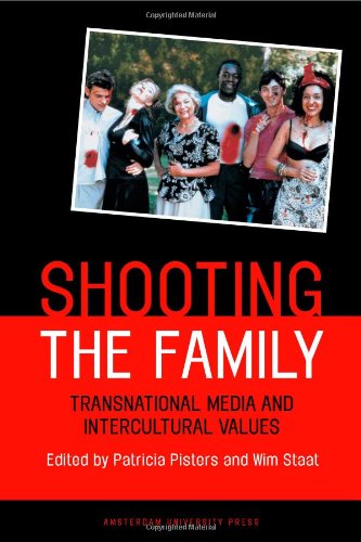 Shooting the Family: Transnational Media And Intercultural Values book