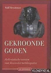 Gekroonde goden: Hellenistische vorsten van Alexander tot Kleopatra book
