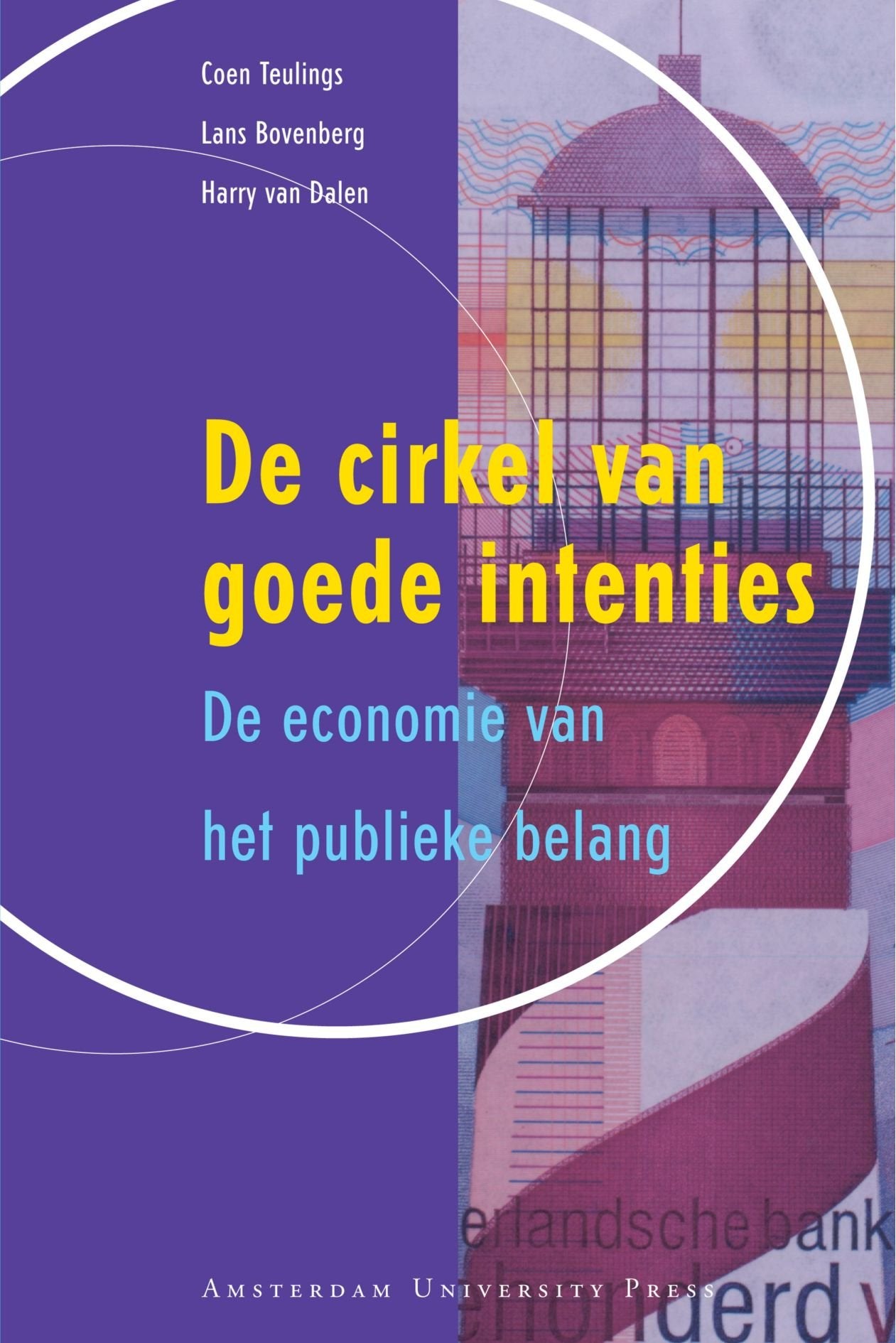 De Cirkel van Goede Intenties: De Economie van Het Publieke Belang book