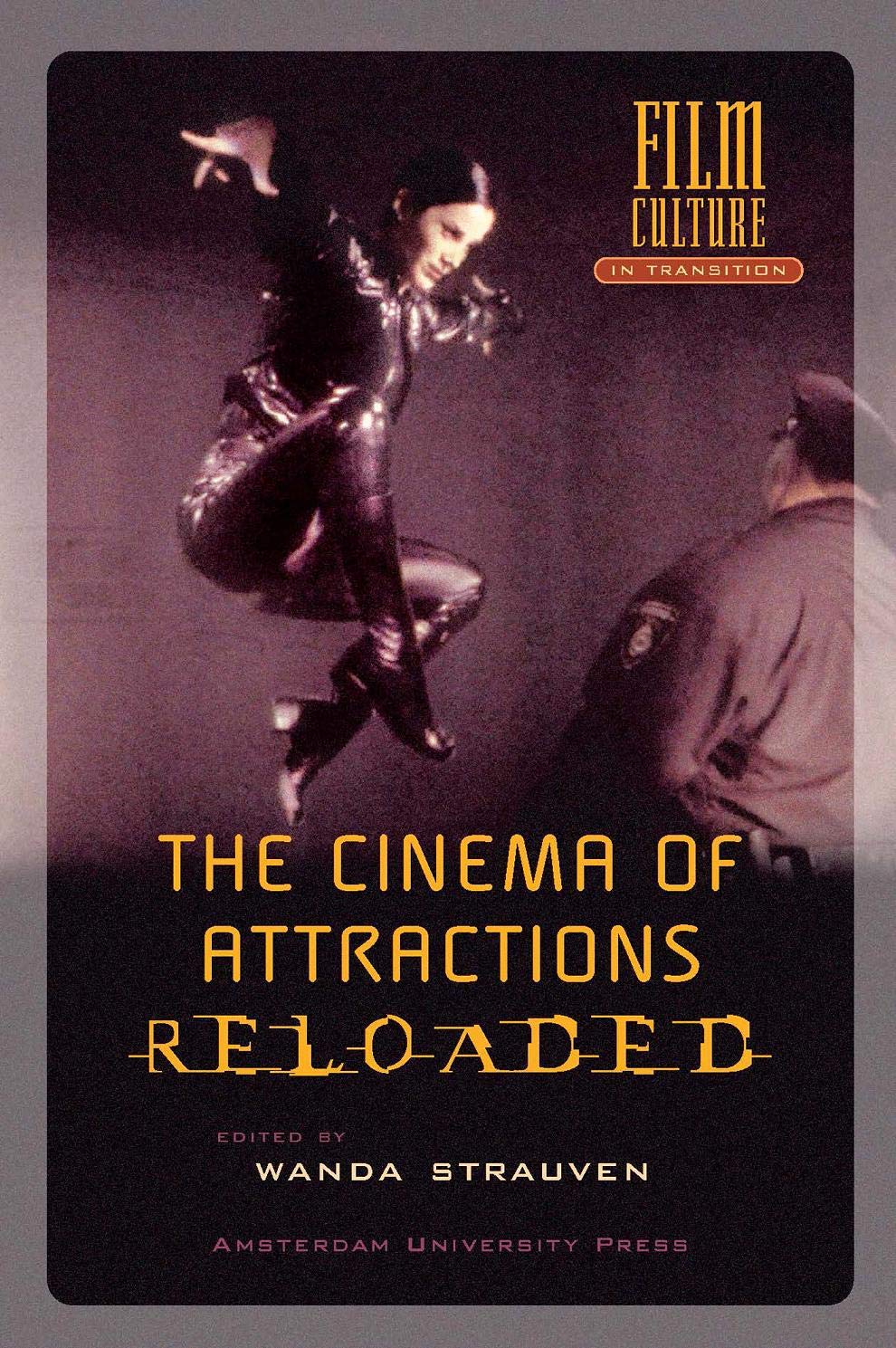 The Cinema of Attractions Reloaded Media & Communication
