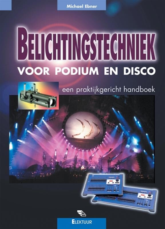 Belichtingstechniek voor podium en disco: een praktijkgericht handboek book