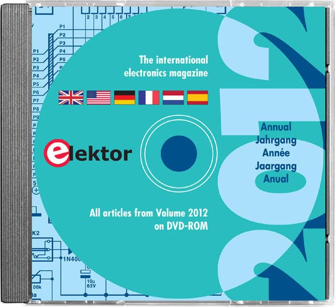 Elektor-DVD 2012: Alle Elektor-Artikel des Jahrgangs 2012 auf DVD-ROM: All articles from Volume 2012 on DVD-ROM. The international electronics ... h-Deutsch-Französisch-Niederländisch-Spanisch Business & Technology