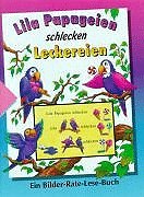 Lila Papageien schlecken Leckereien. Ein Bilder- Rate- Lese- Buch Books