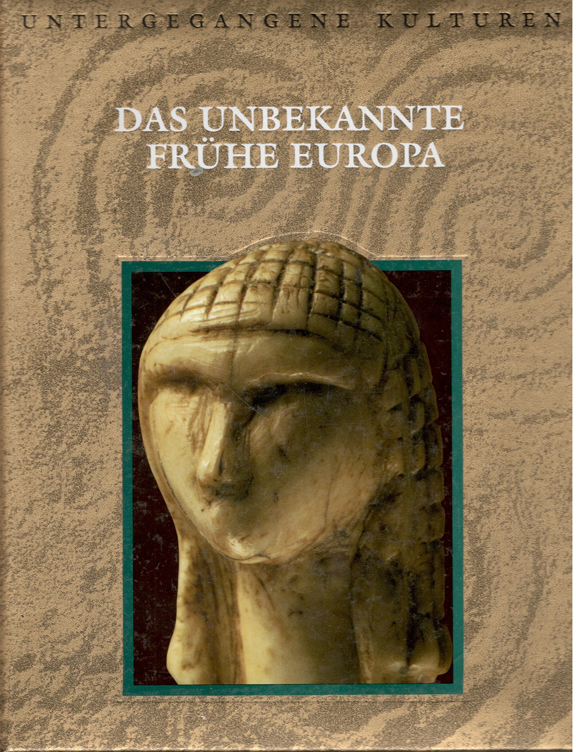 Das unbekannte frühe Europa Books
