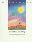 Der Schlüssel zum Erfolg. Neue Wege, Herausforderungen zu suchen und zu meistern Books