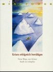 Krisen erfolgreich bewältigen. Neue Wege, aus Krisen Kraft zu schöpfen Books
