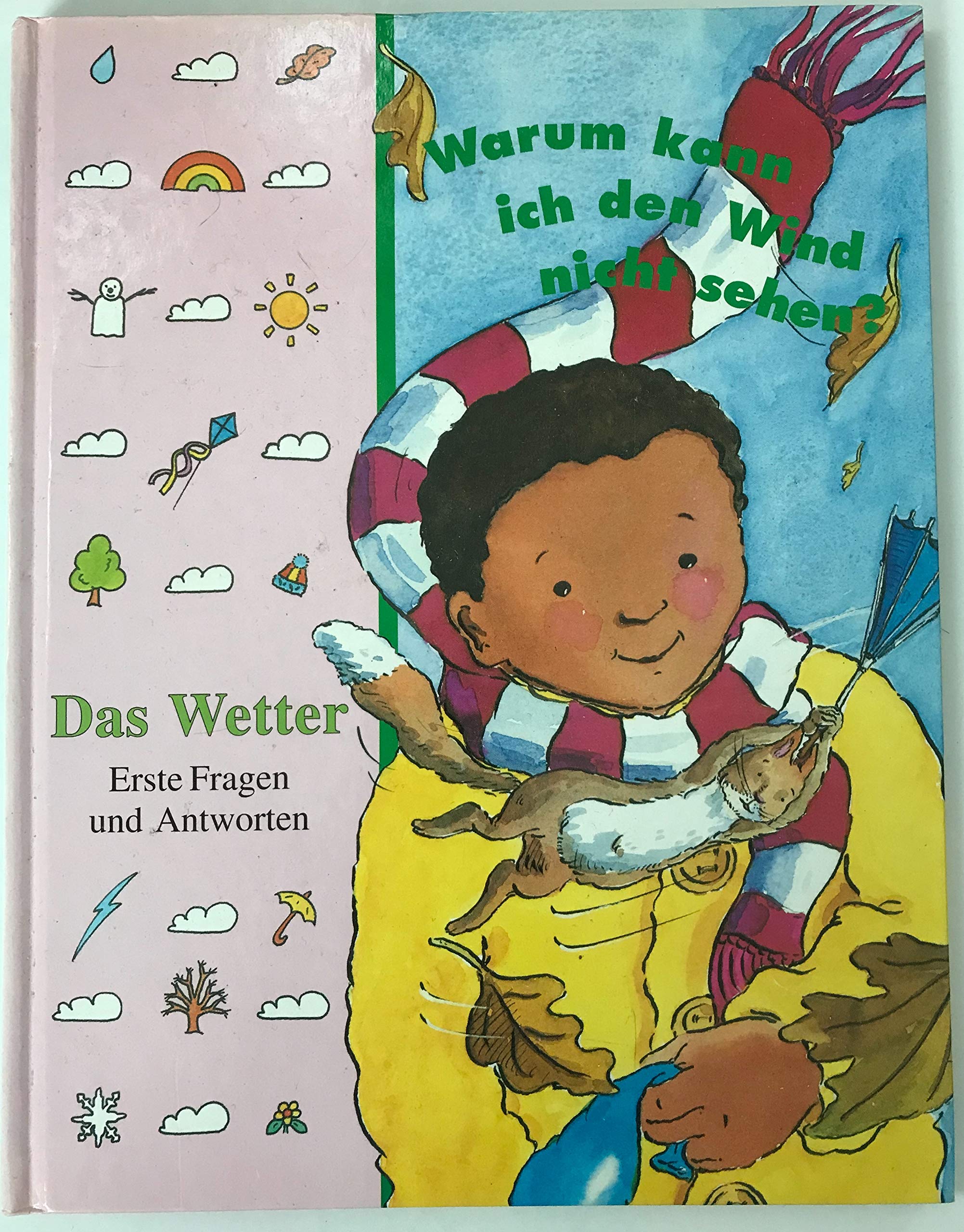 Warum kann ich den Wind nicht sehen? Das Wetter. Erste Fragen und Antworten Books