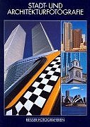 Besser fotografieren : Stadtfotografie und Architekturfotografie Film, Art & Culture