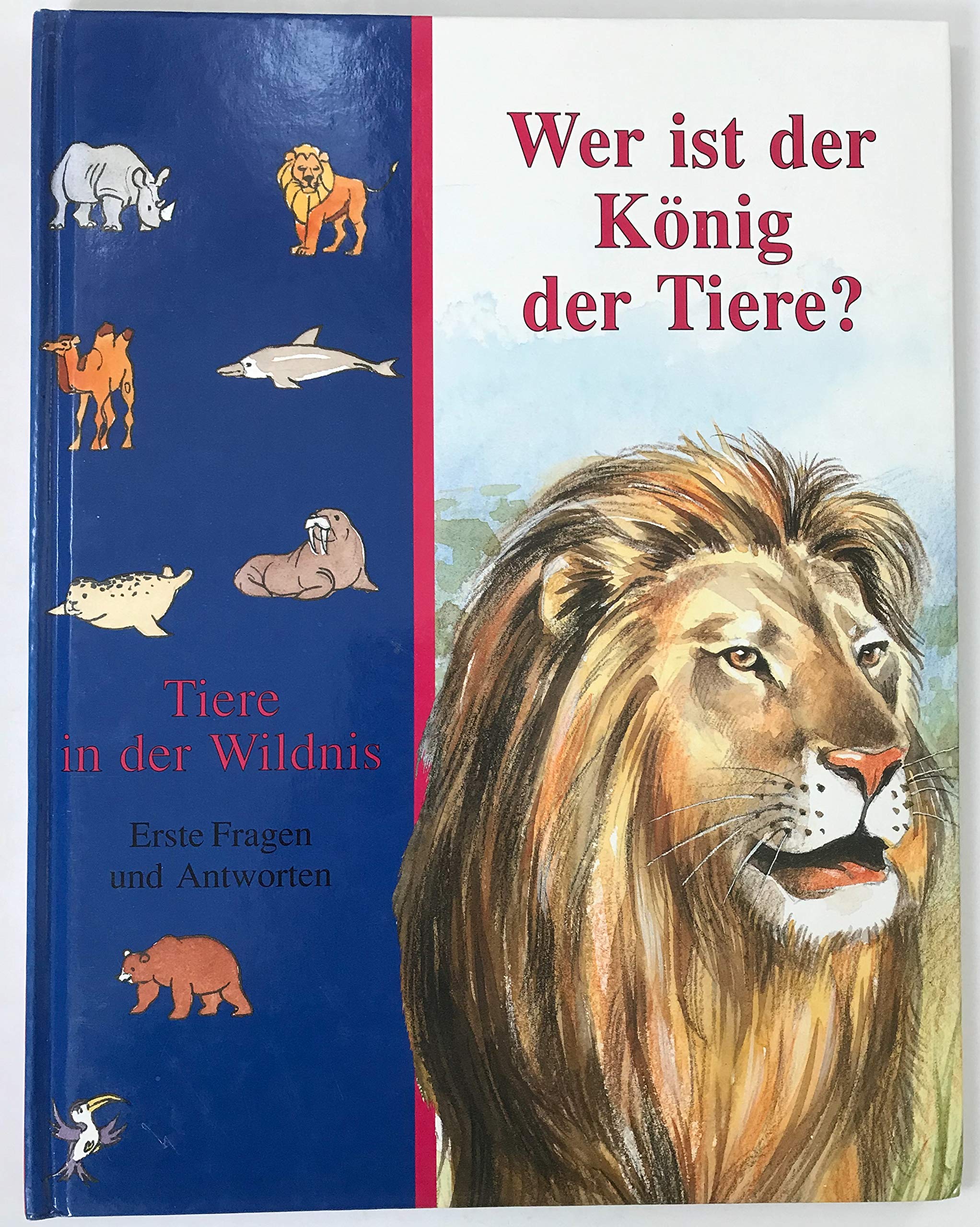 Wer ist der König der Tiere?: Tiere in der Wildnis Children's books