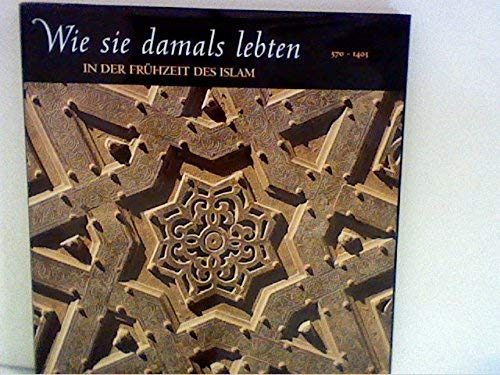 Wie sie damals lebten : In der Frühzeit des Islam Film, Art & Culture