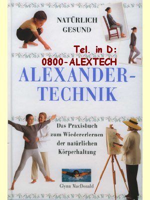 Alexander-Technik - Natürlich Gesund, Das Praxisbuch zum Wiedererlernen der natürlichen Körper... Health, Nutrition & Fitness