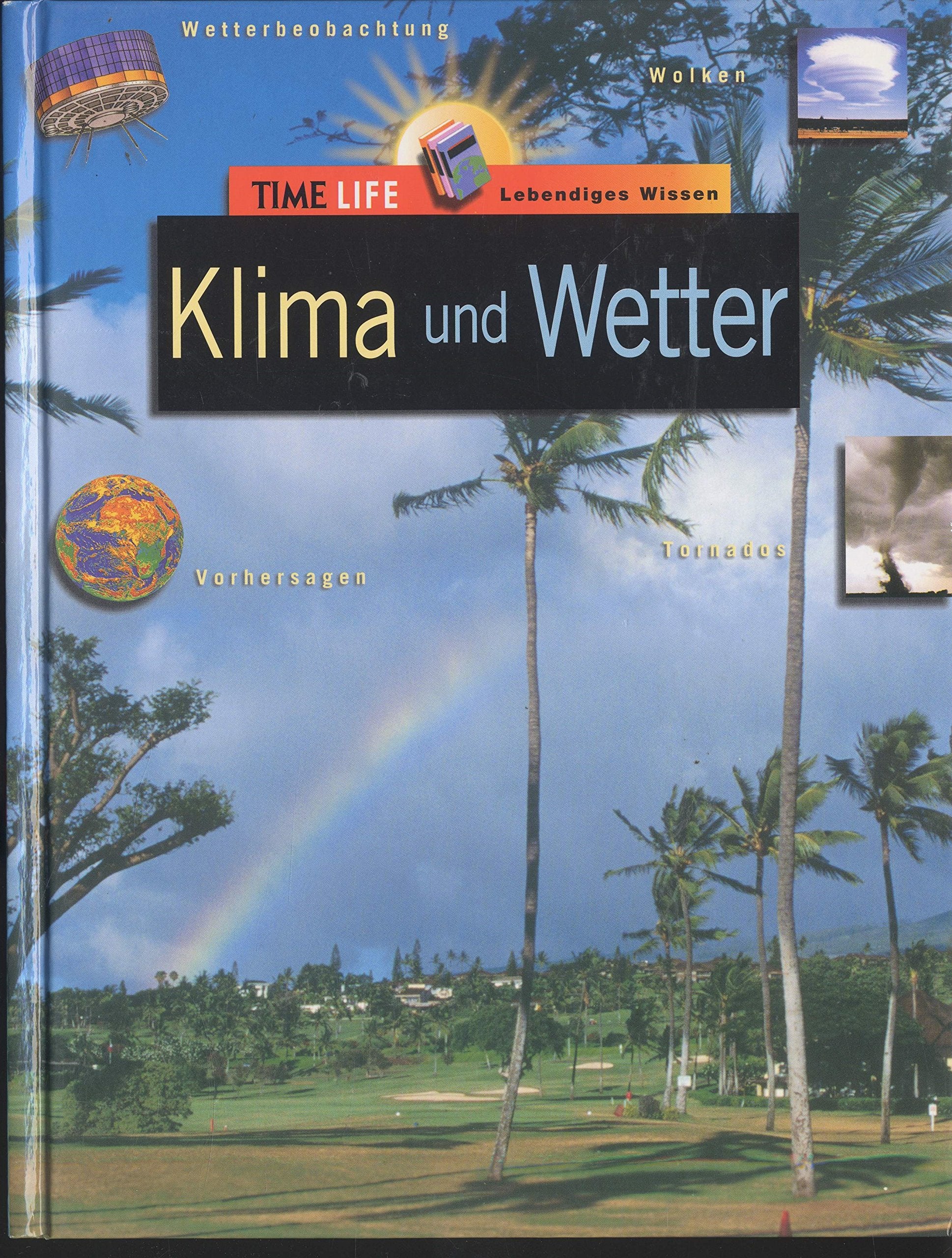 Klima und Wetter (TIME LIFE Lebendiges Wissen) Books