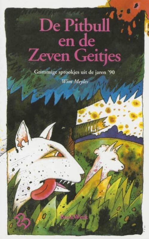 Pitbull en de zeven geitjes: grimmige sprookjes uit de jaren '90 book