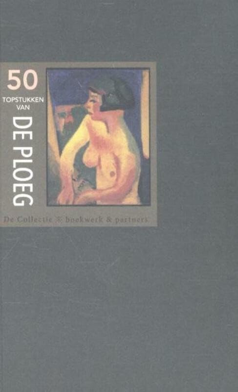 50 Topstukken van De Ploeg: de figuratieven 1918-1940 Film, Art & Culture