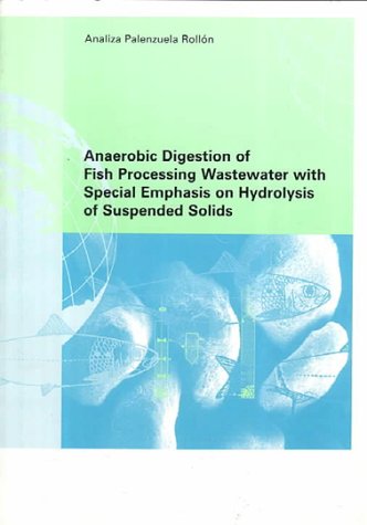 Anaerobic Digestion of Fish Processing Wastewater With Special Emphasis on Hydrolysis of Suspended Solids Business & Technology