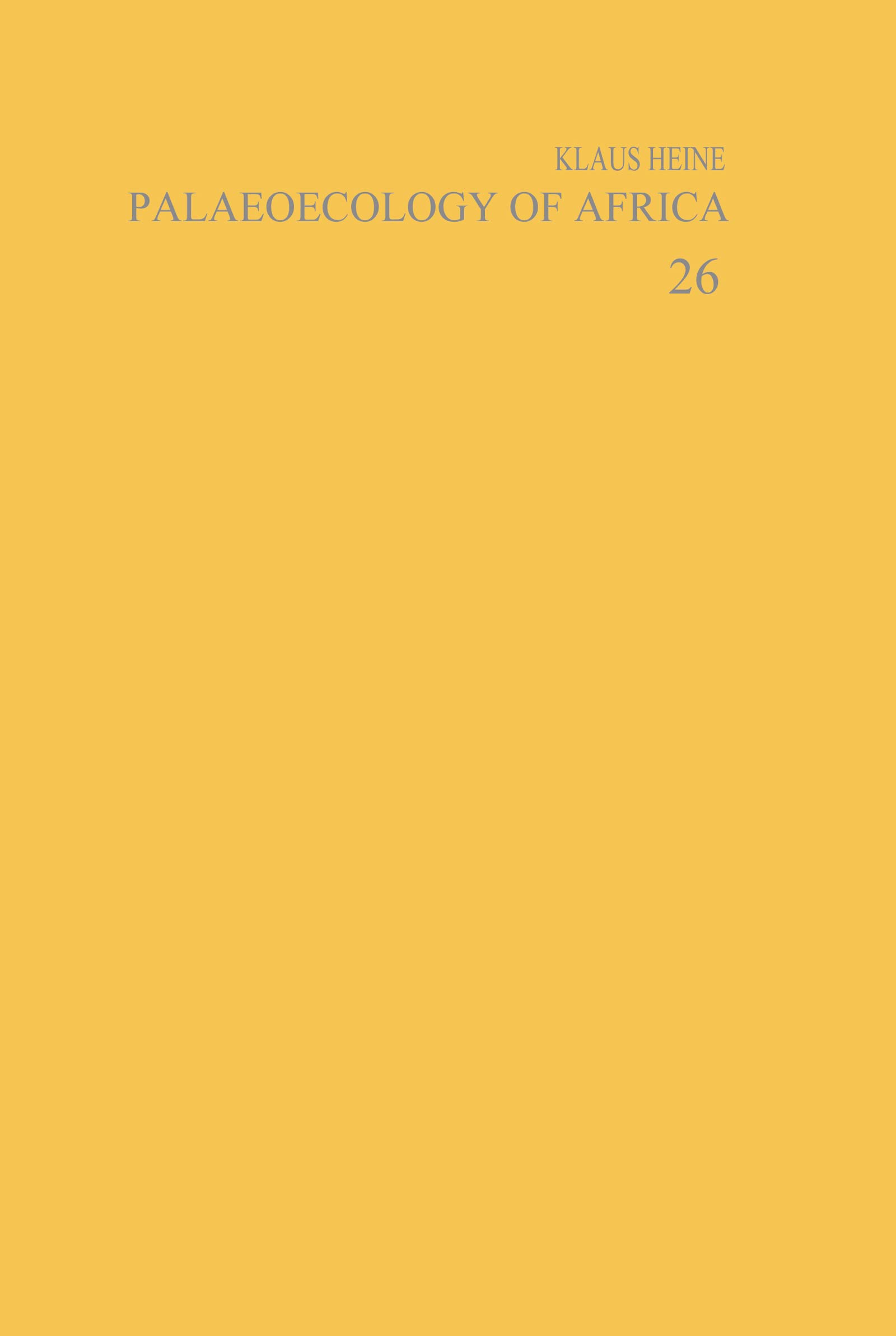 Palaeoecology of Africa and the Surrounding Islands - Volume 26: Established by E.M.van Zinderen Bakker Sr Business & Technology