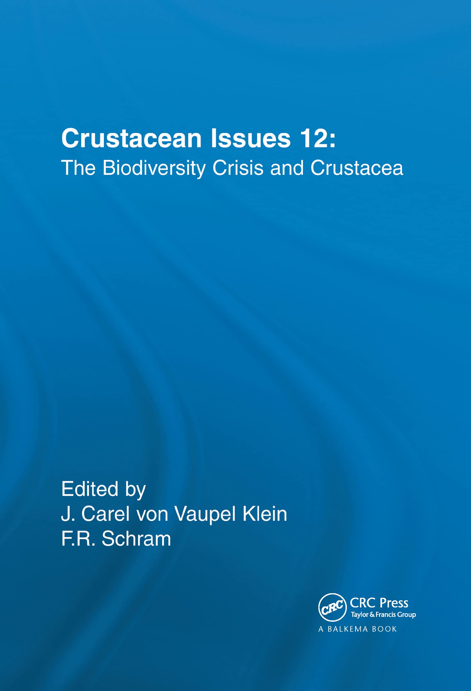 The Biodiversity Crisis and Crustacea - Proceedings of the Fourth International Crustacean Congress (Crustacean Issues, Band 12) Mathematics