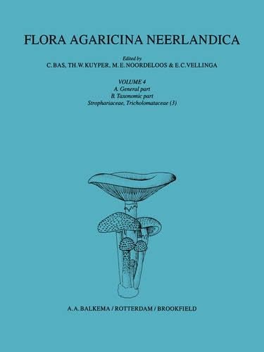 Flora Agaricina Neerlandica: Critical Monographs on Families of Agarics & Boleti Occurring in the Netherlands Natural Sciences