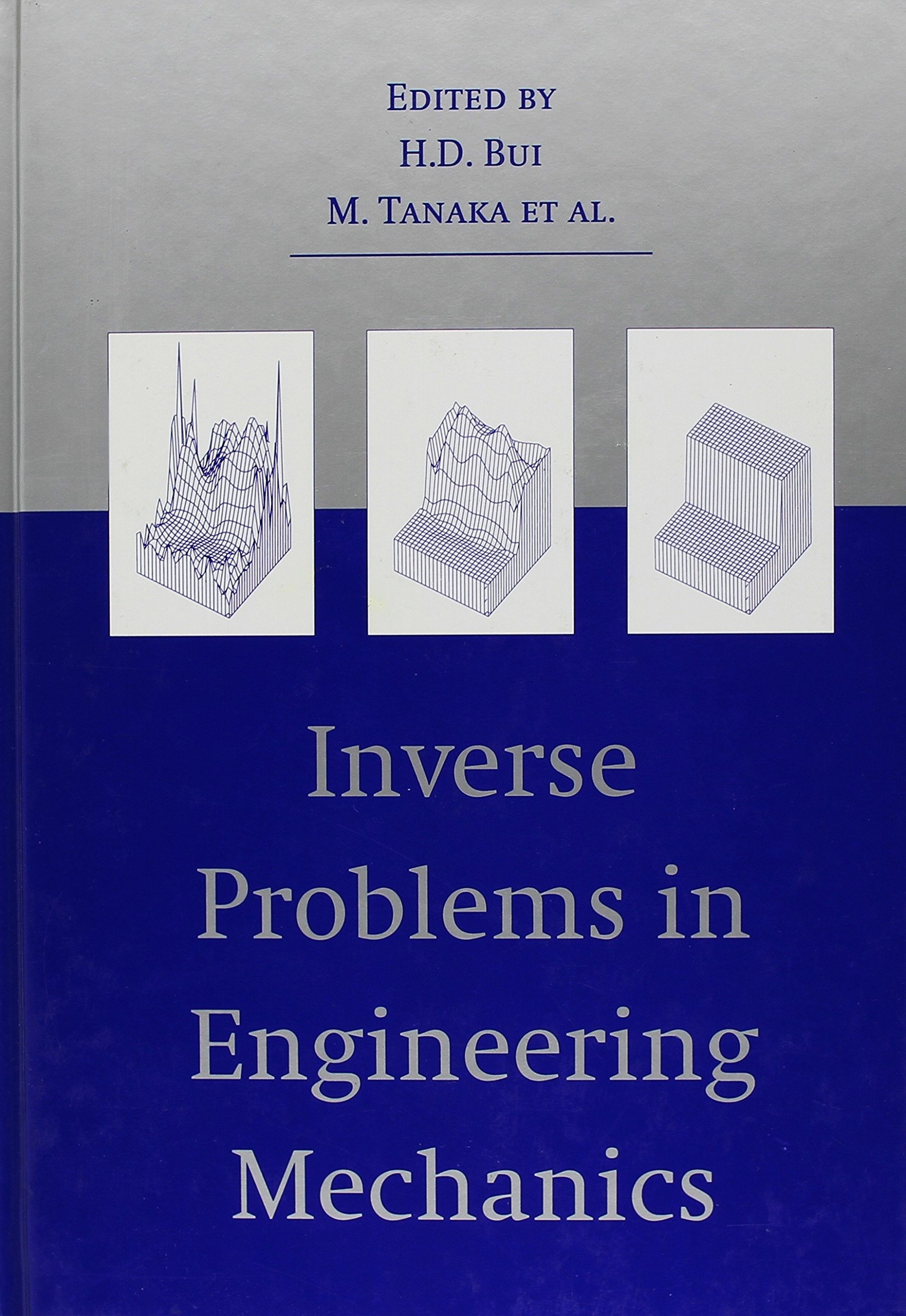 Inverse Problems in Engineering Mechanics: Proceedings of the Second International Symposium on Inverse Problems-Isip '94/Paris/France/2-4 November: ... symposium, Paris, 2-4 November 1994 Business & Technology